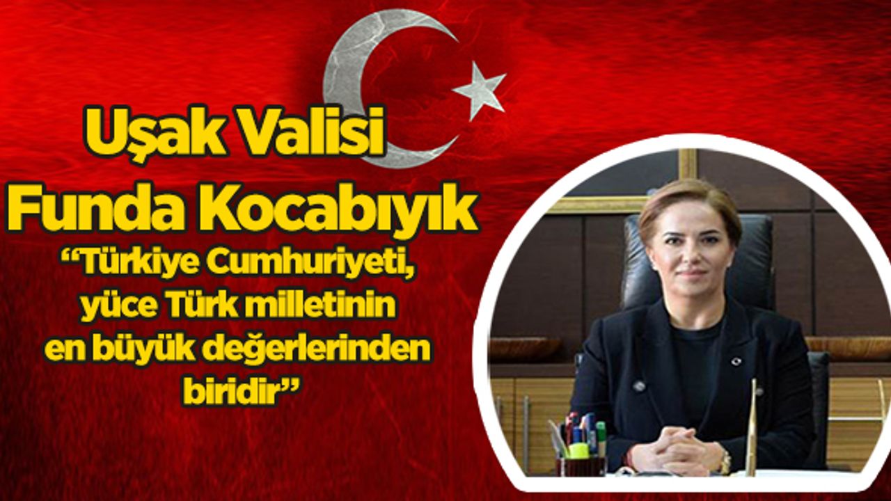 Vali Funda Kocabıyık'ın Türkiye Cumhuriyeti'nin Kuruluşunun 98.Yıl Dönümü Mesajı
