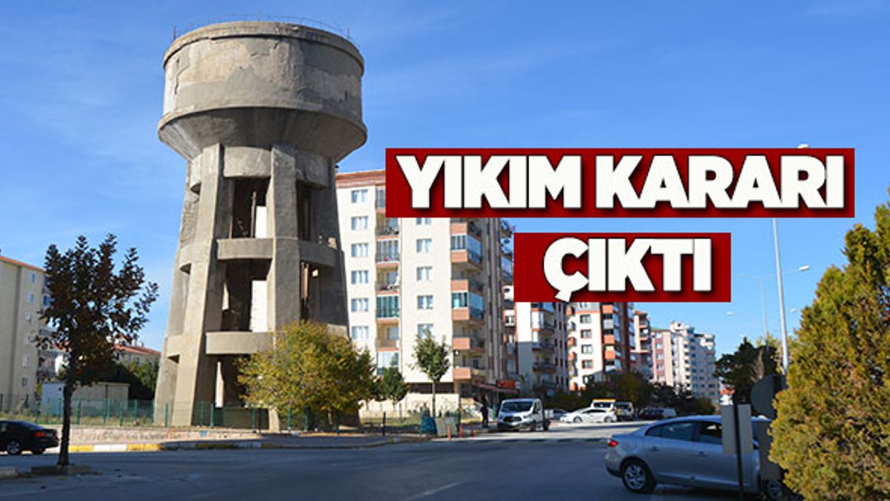 Ayaklı Su Deposu İçin Yıkım Kararı Çıktı