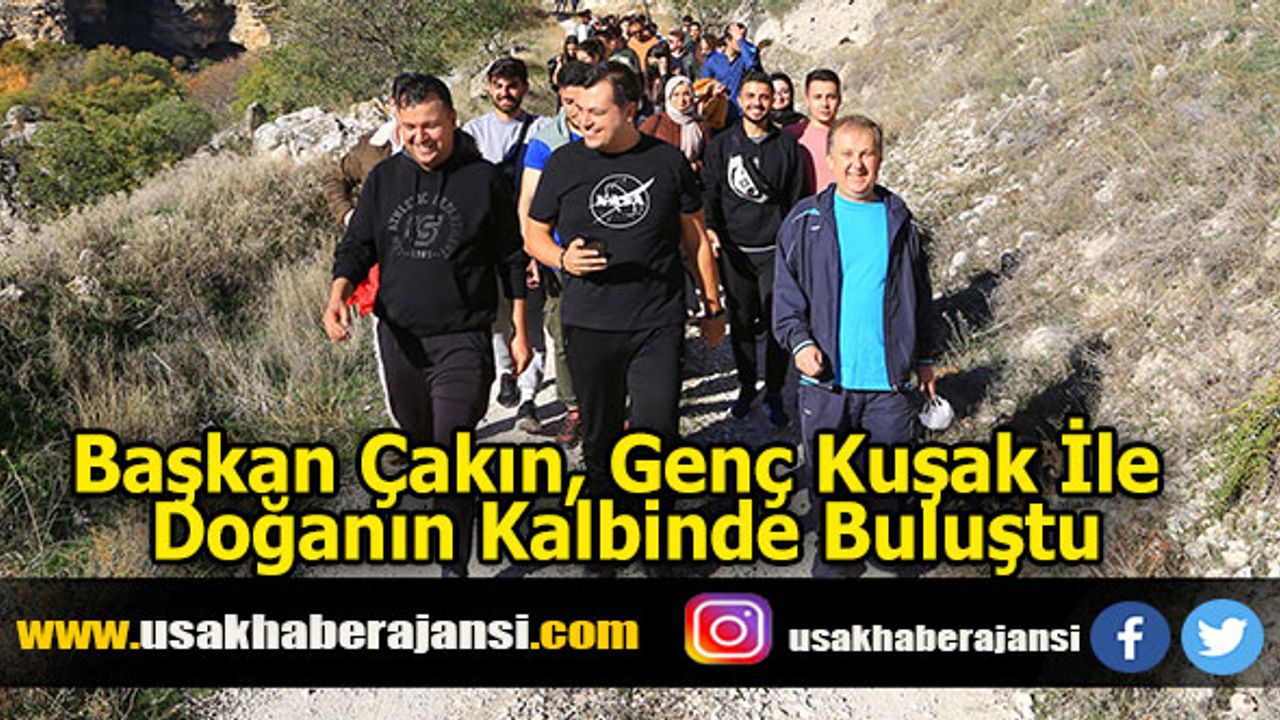 Başkan Çakın, Genç Kuşak İle Doğanın Kalbinde Buluştu