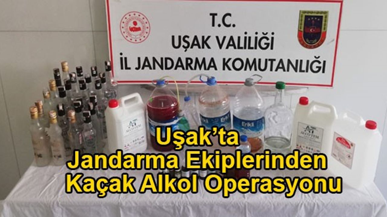 Uşak’ta Jandarma Ekiplerinden Kaçak Alkol Operasyonu