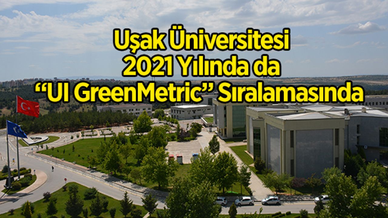 Uşak Üniversitesi 2021 Yılında da “UI GreenMetric” Sıralamasında