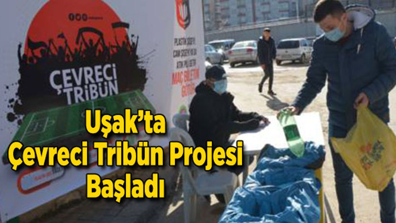 Uşak'ta Çevreci Tribün Projesi Başladı
