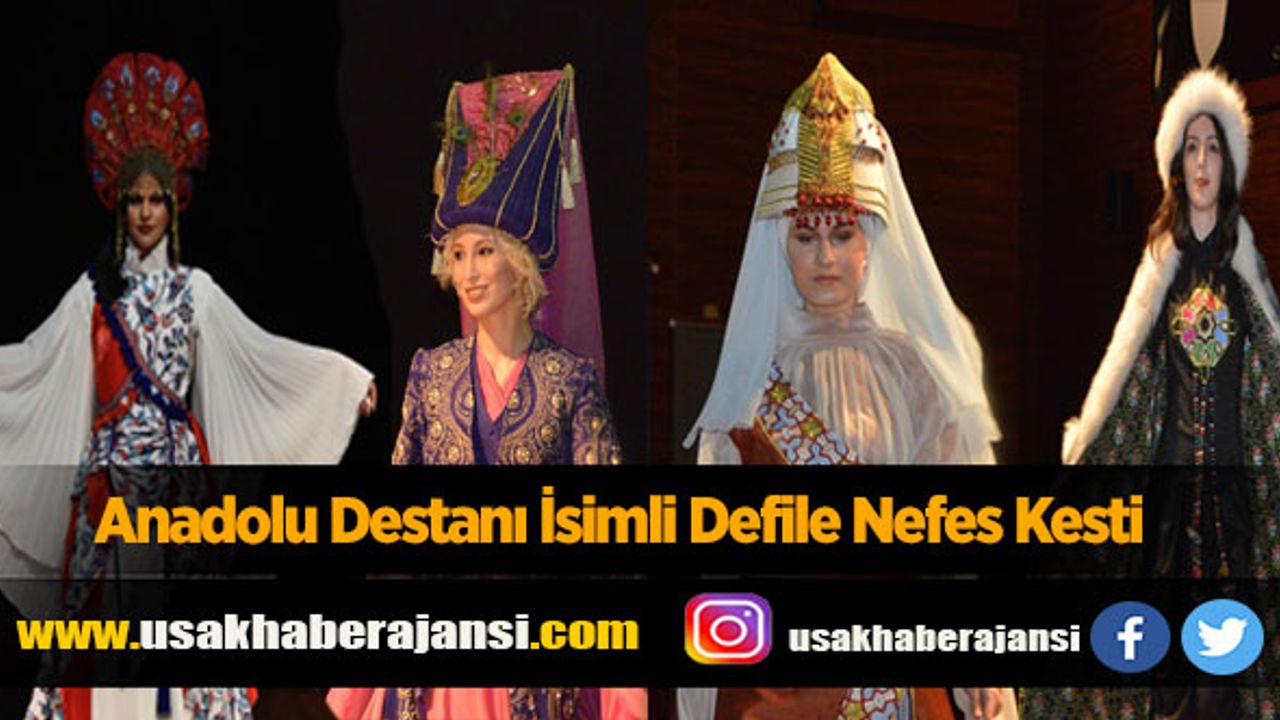 Anadolu Destanı İsimli Defile Nefes Kesti