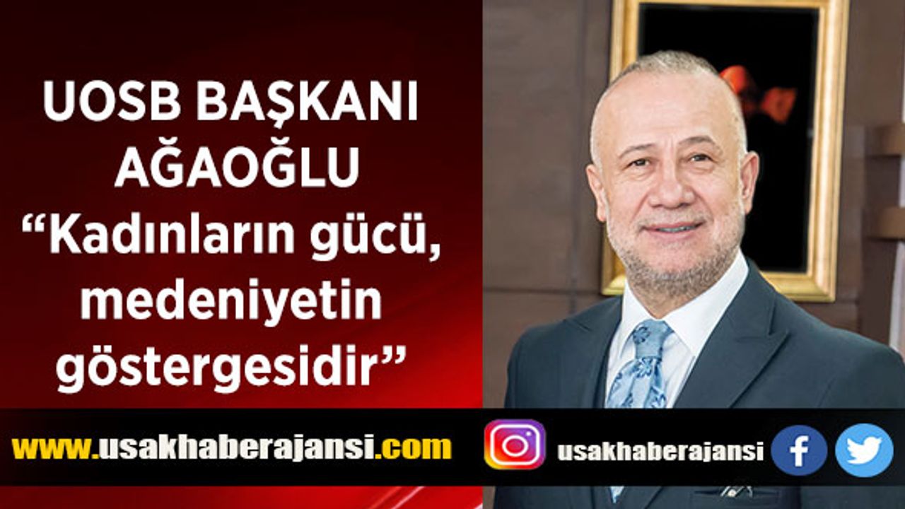 UOSB Başkanı Ağaoğlu, 8 Mart Dünya Kadınlar Gününü Kutladı
