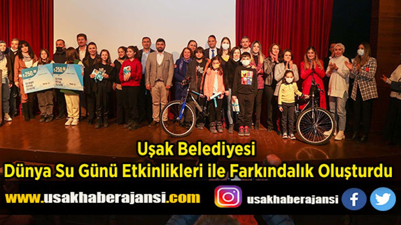 Uşak Belediyesi Dünya Su Günü Etkinlikleri İle Farkındalık Oluşturdu