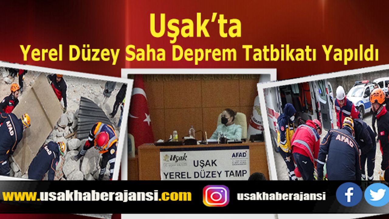 Uşak’ta Yerel Düzey Saha Deprem Tatbikatı Yapıldı