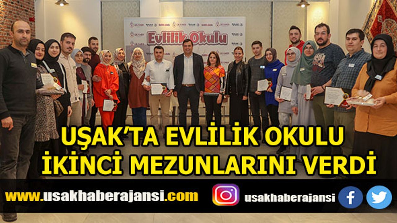 Evlilik Okulu Uşak’ta İkinci Mezunlarını Verdi