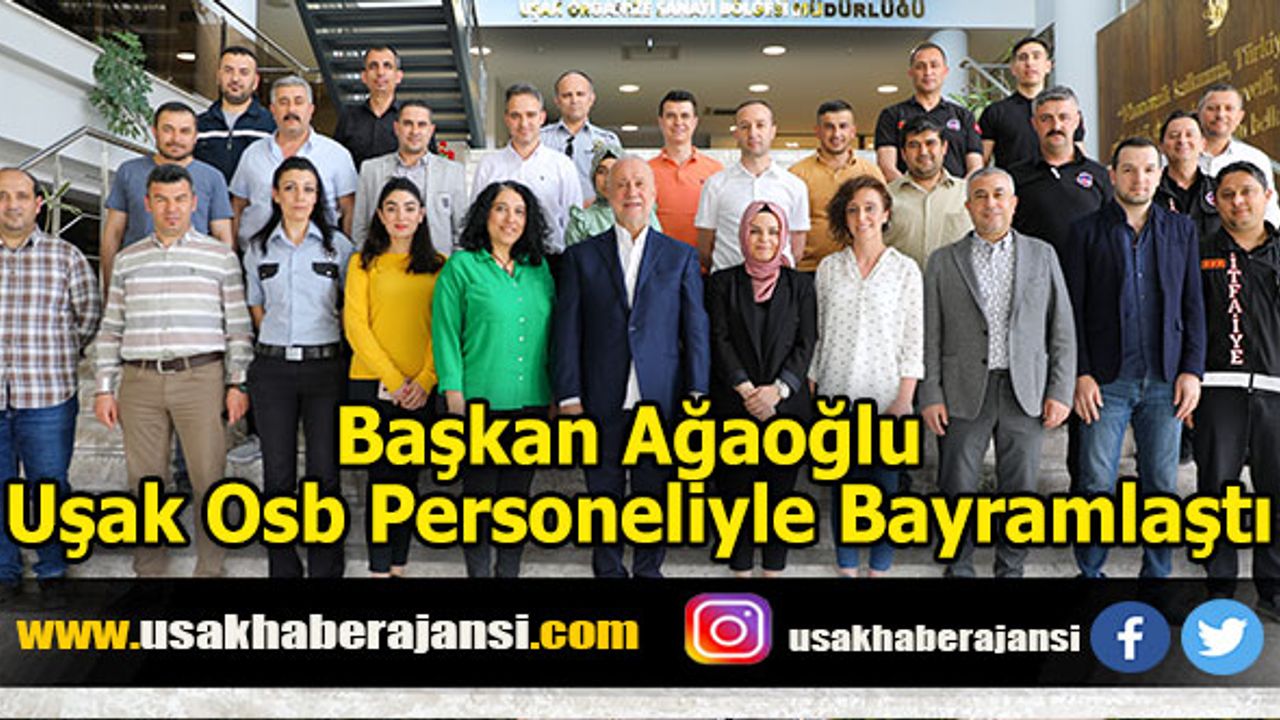 Başkan Ağaoğlu, Uşak Osb Personeliyle Bayramlaştı