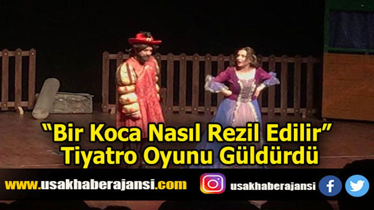 "Bir Koca Nasıl Rezil Edilir" Tiyatro Oyunu Güldürdü