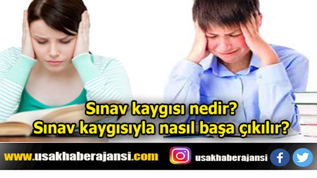 Sınav kaygısı nedir? Sınav kaygısıyla nasıl başa çıkılır?