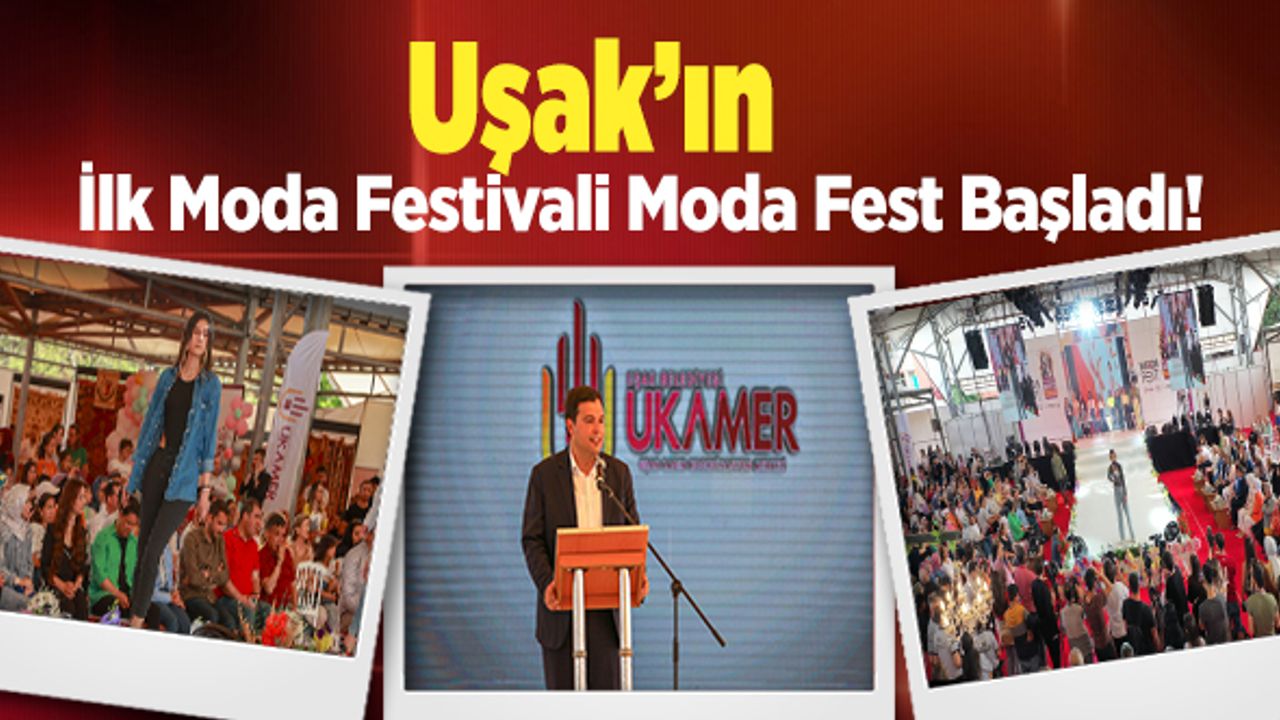 Uşak'ın İlk Moda Festivali Moda Fest Başladı!