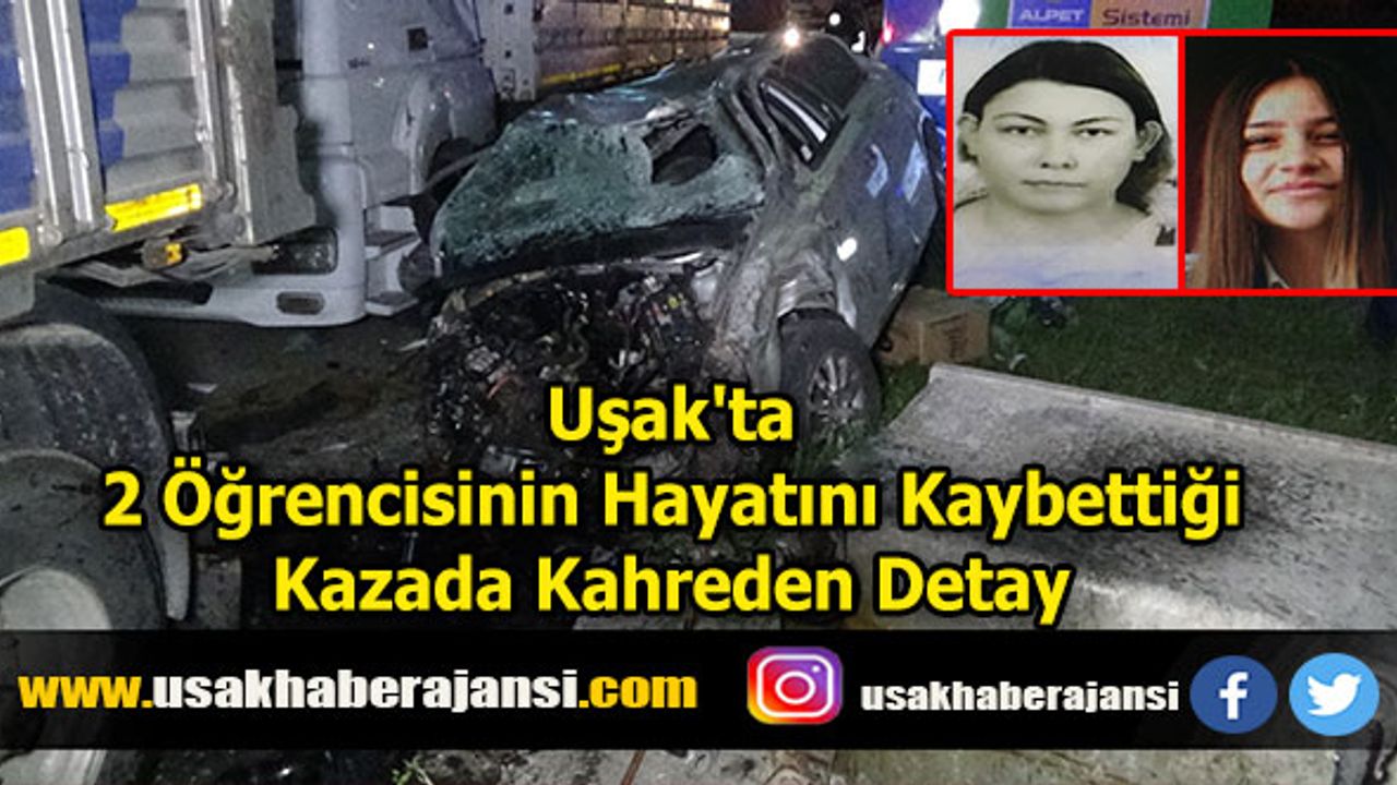 Uşak'ta 2 Öğrencisinin Hayatını Kaybettiği Kazada Kahreden Detay