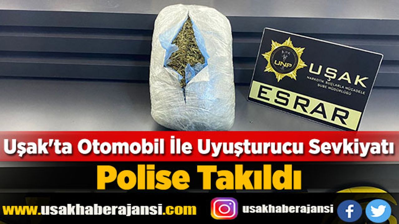 Uşak'ta Otomobil İle Uyuşturucu Sevkiyatı Polise Takıldı