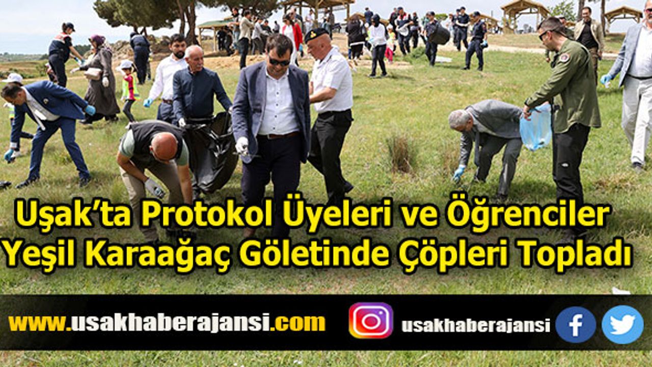 Uşak’ta Protokol ve Öğrenciler Yeşil Karaağaç Göletinde Çöp Topladı