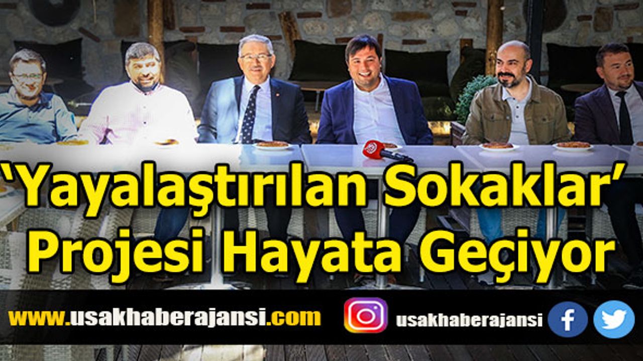 ‘Yayalaştırılan Sokaklar’ Projesi Hayata Geçiyor