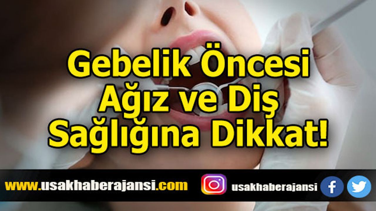 Gebelik Öncesi Ağız ve Diş Sağlığına Dikkat!
