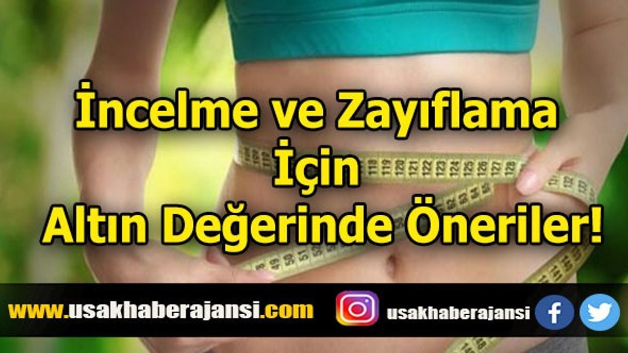 İncelme ve Zayıflama İçin Altın Değerinde Öneriler!
