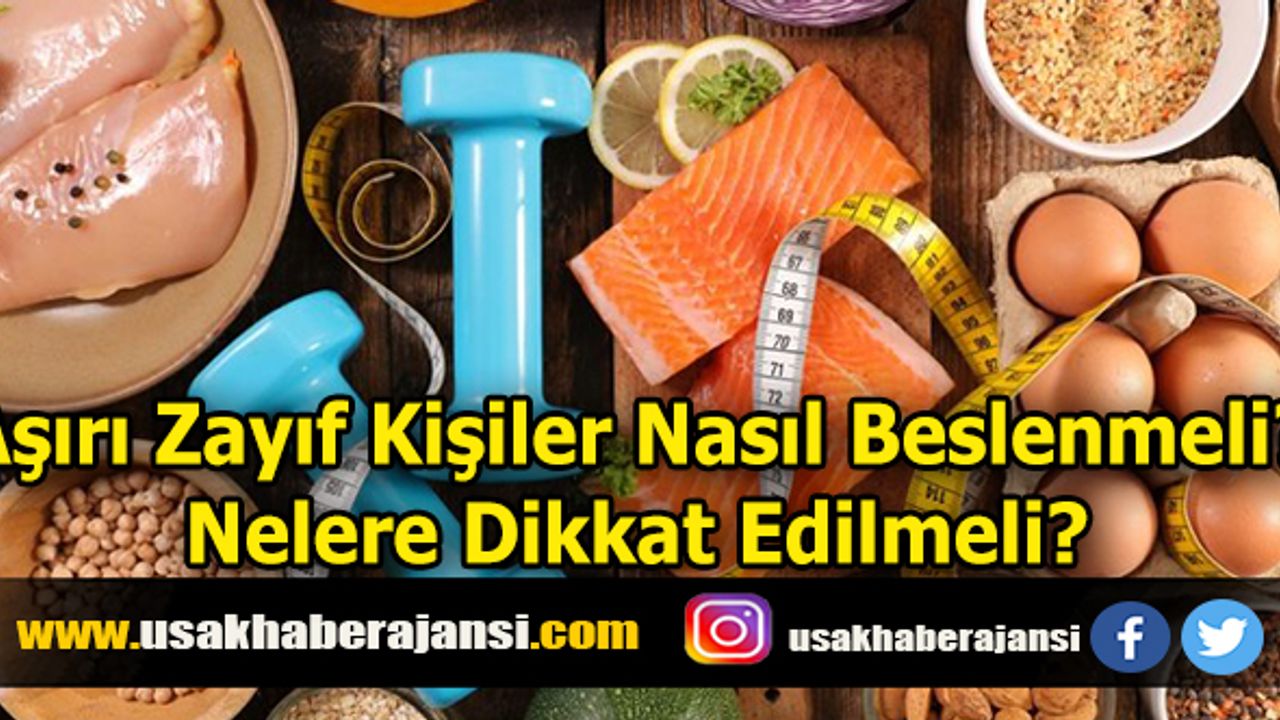Aşırı Zayıf Kişiler Nasıl Beslenmeli? Nelere Dikkat Edilmeli?
