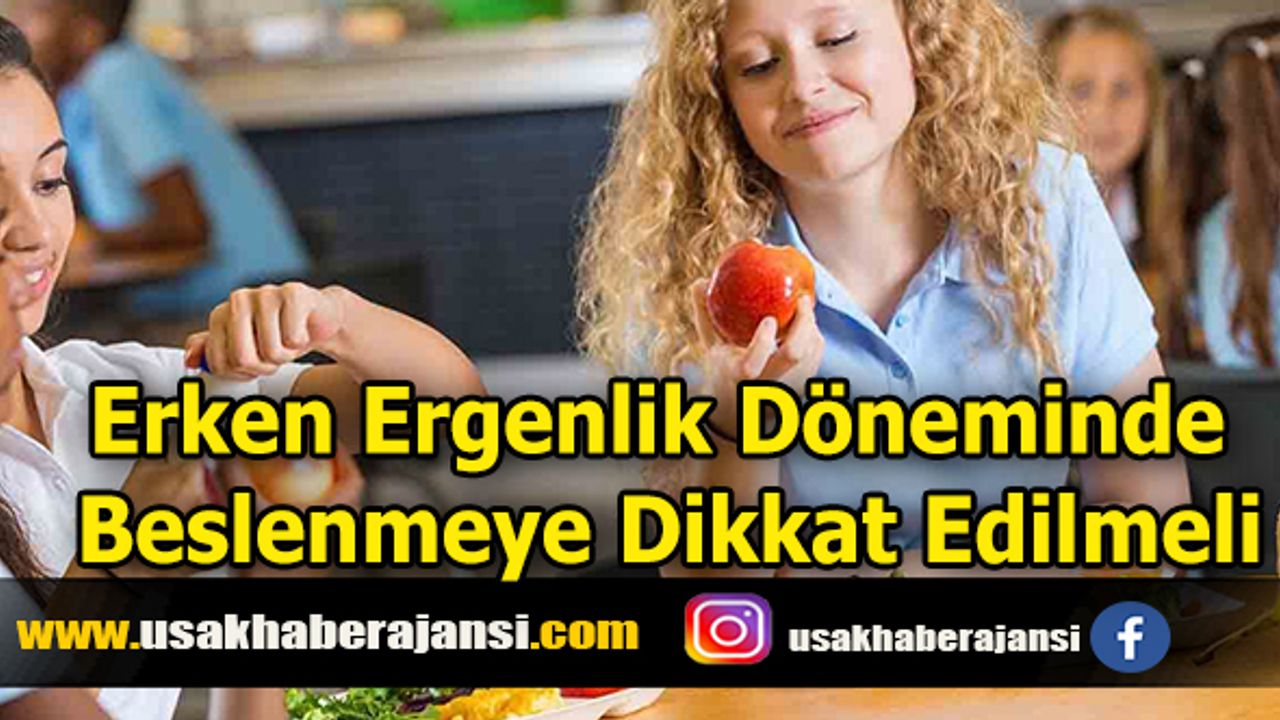 Erken Ergenlik Döneminde Beslenmeye Dikkat Edilmeli