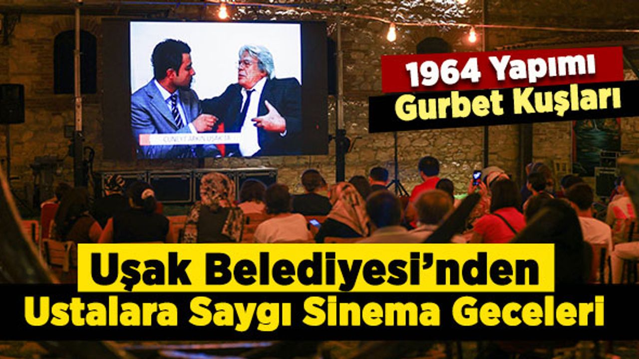 Uşak Belediyesi’nden Ustalara Saygı Sinema Geceleri