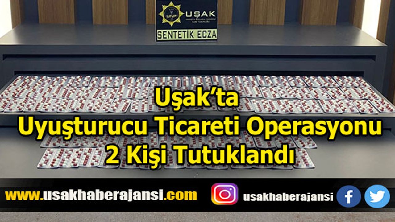 Uşak’ta Uyuşturucu Ticareti Operasyonu, 2 Kişi Tutuklandı