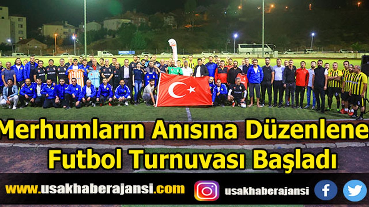Merhumların Anısına Düzenlenen Futbol Turnuvası Başladı