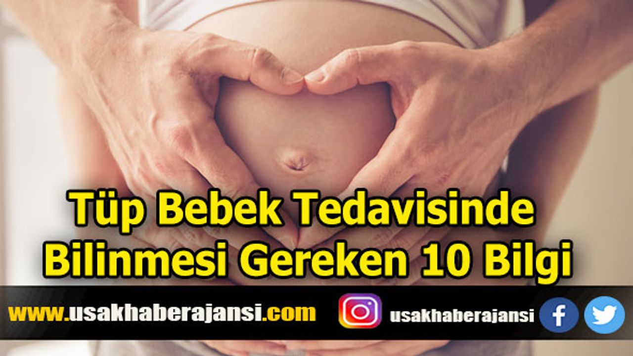 Tüp Bebek Tedavisinde Bilinmesi Gereken 10 Bilgi