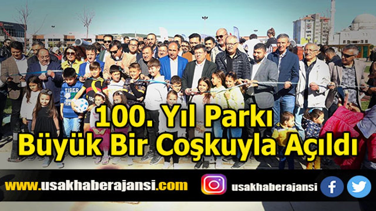 100. Yıl Parkı Büyük Bir Coşkuyla Açıldı