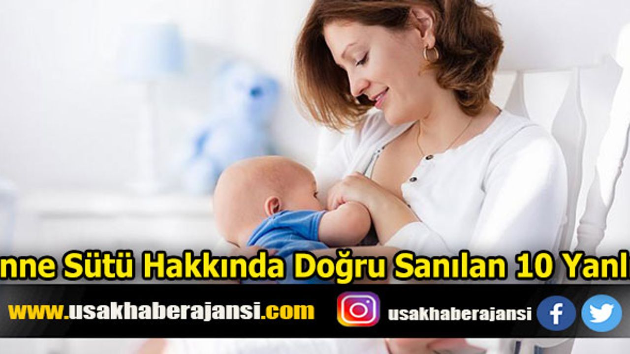 Anne Sütü Hakkında Doğru Sanılan 10 Yanlış!