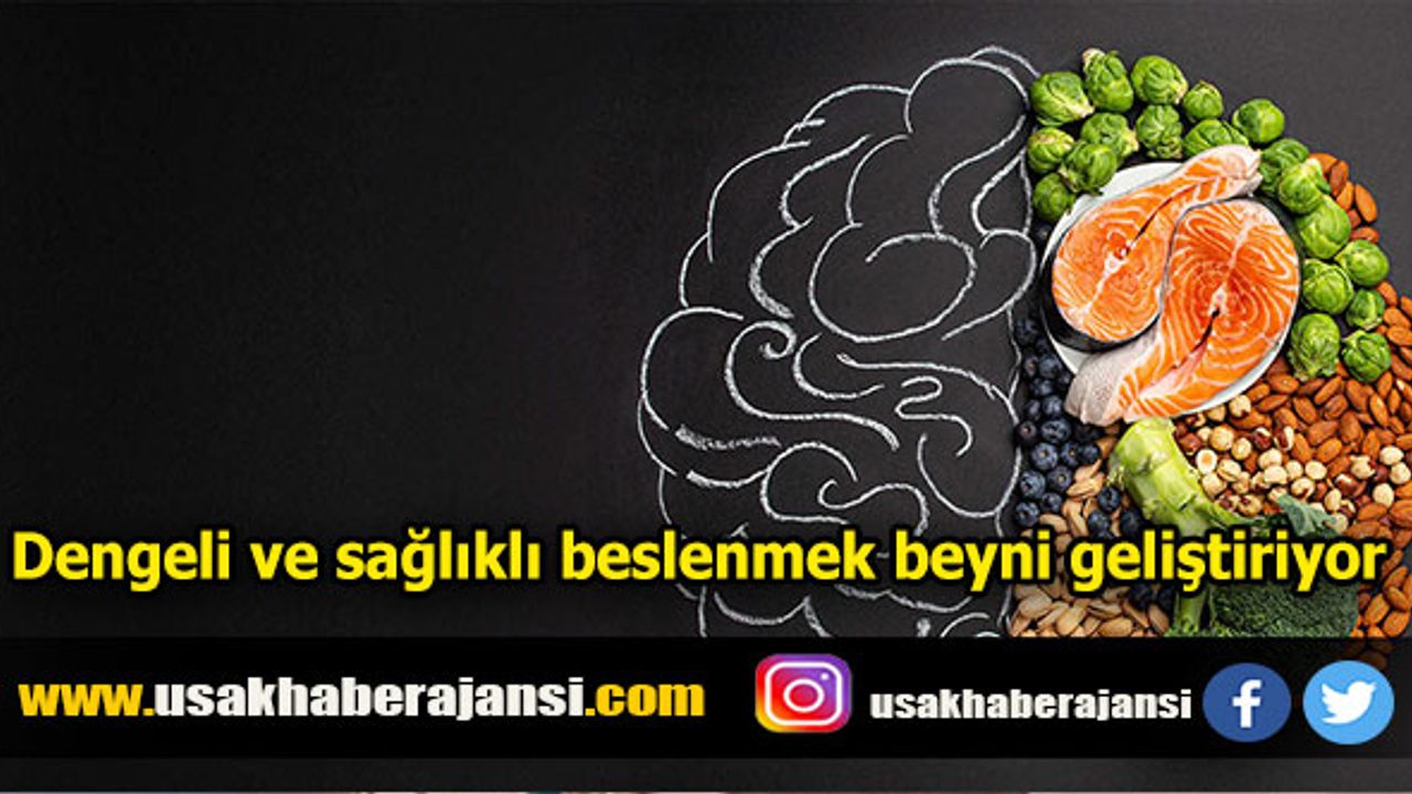 Dengeli ve sağlıklı beslenmek beyni geliştiriyor