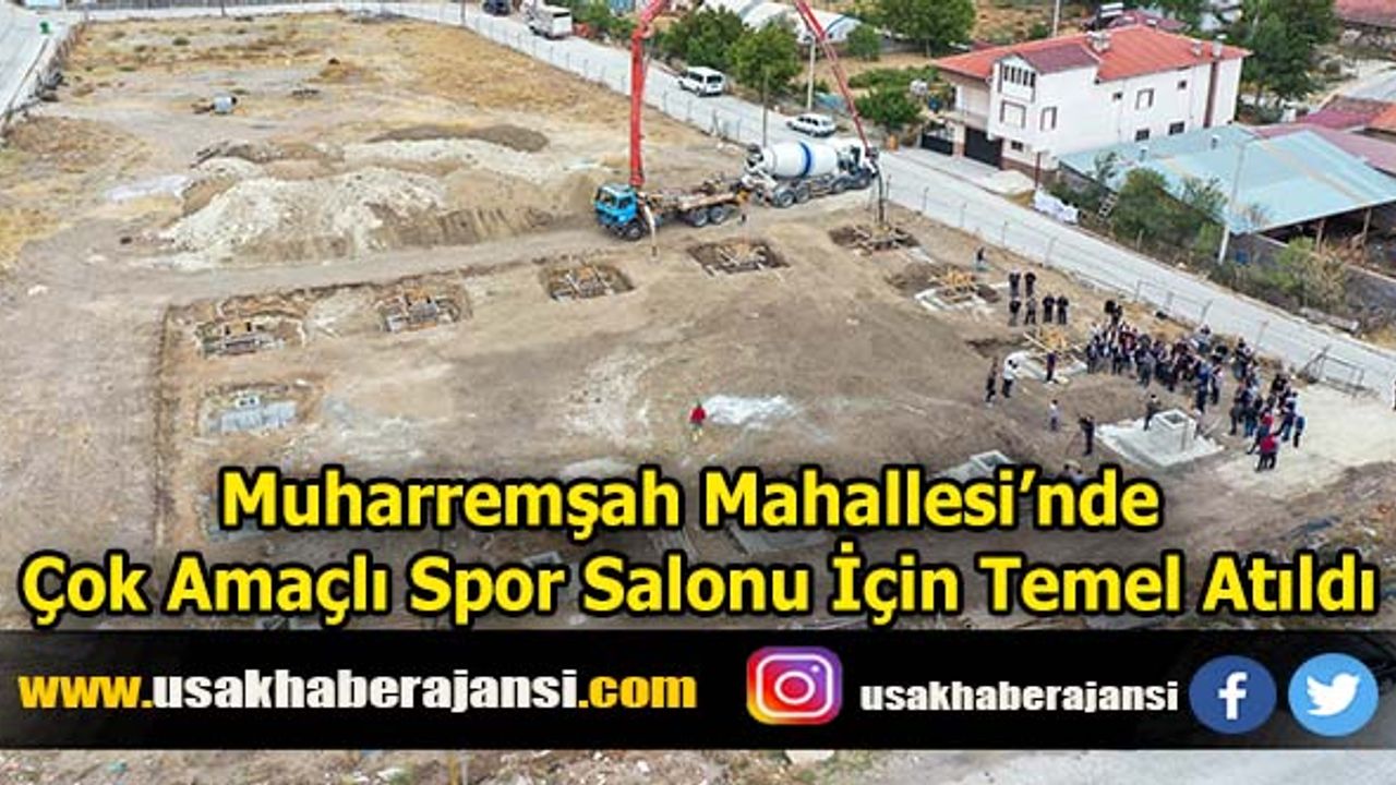 Muharremşah Mahallesi’nde Çok Amaçlı Spor Salonu İçin Temel Atıldı