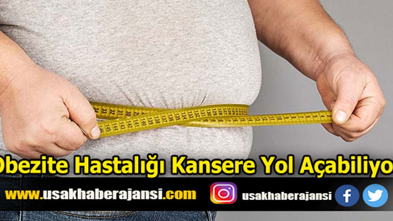 Obezite Hastalığı Kansere Yol Açabiliyor