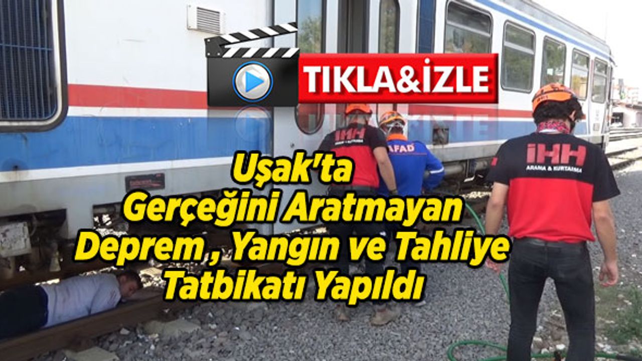 Uşak'ta Gerçeğini Aratmayan Deprem, Yangın ve Tahliye Tatbikatı Yapıldı