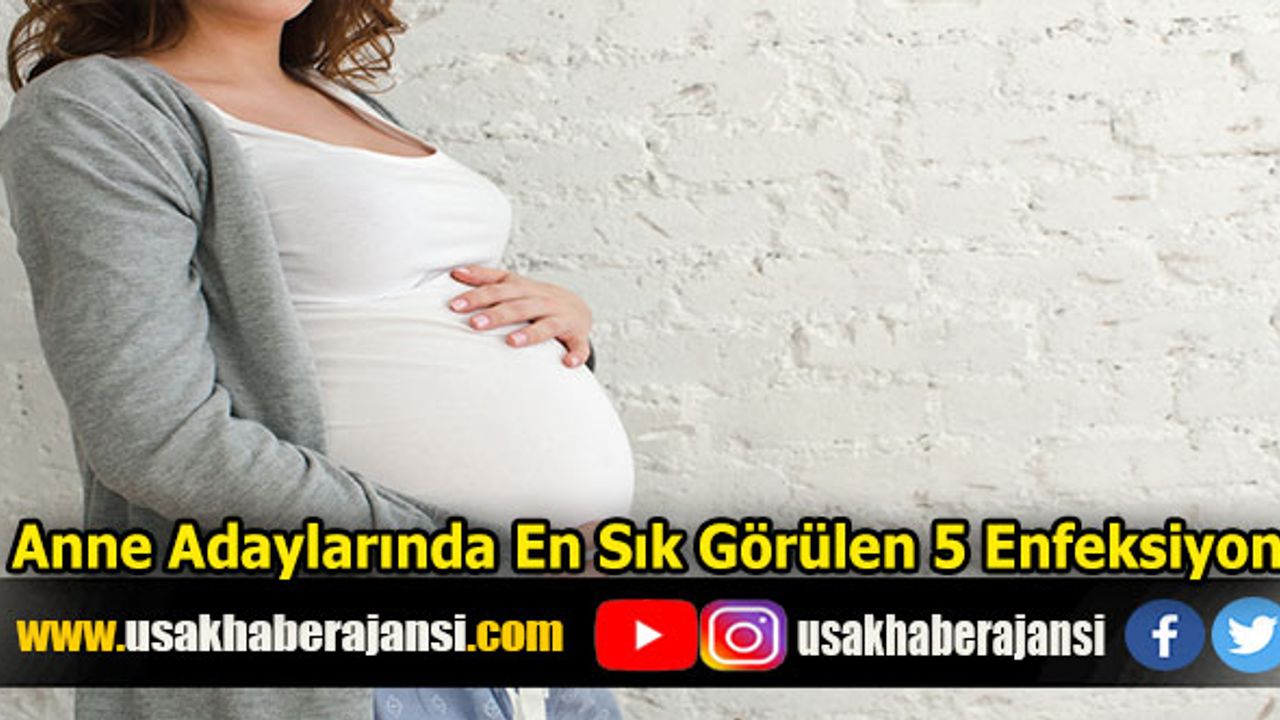 Anne Adaylarında En Sık Görülen 5 Enfeksiyon!