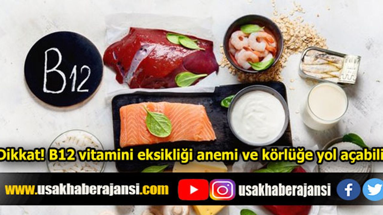 Dikkat! B12 vitamini eksikliği anemi ve körlüğe yol açabilir