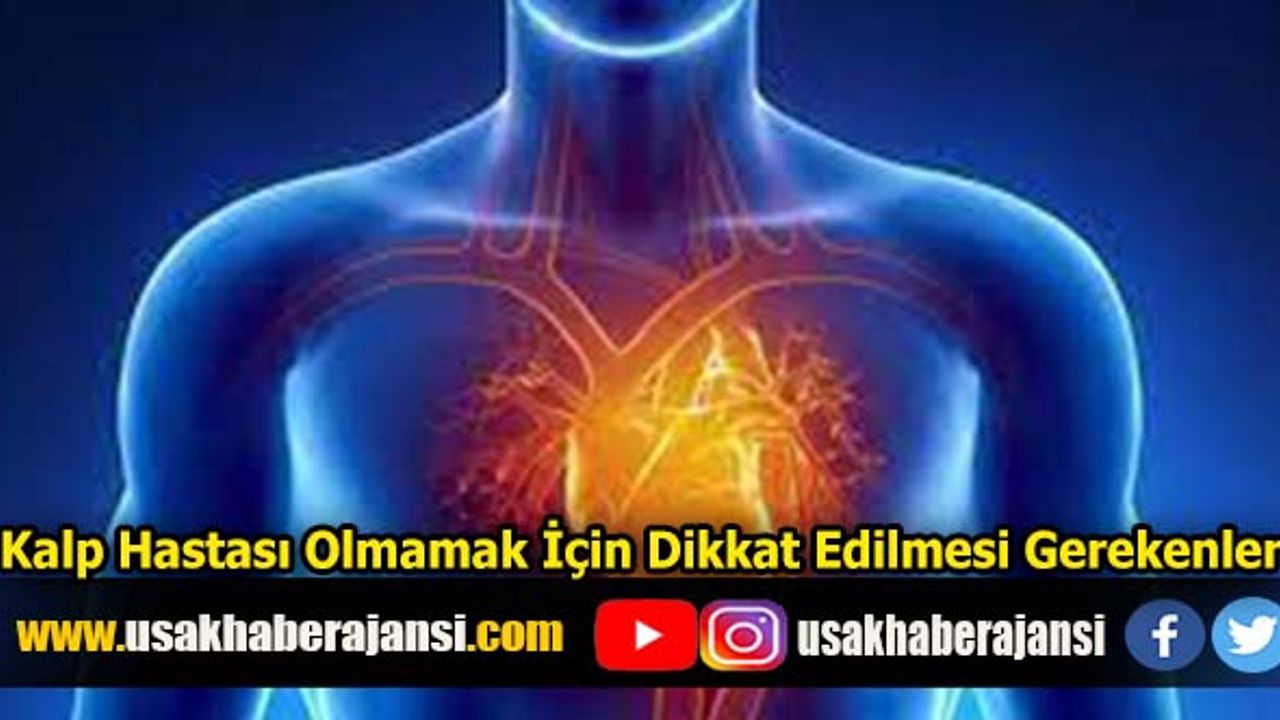 Kalp Hastası Olmamak İçin Dikkat Edilmesi Gerekenler