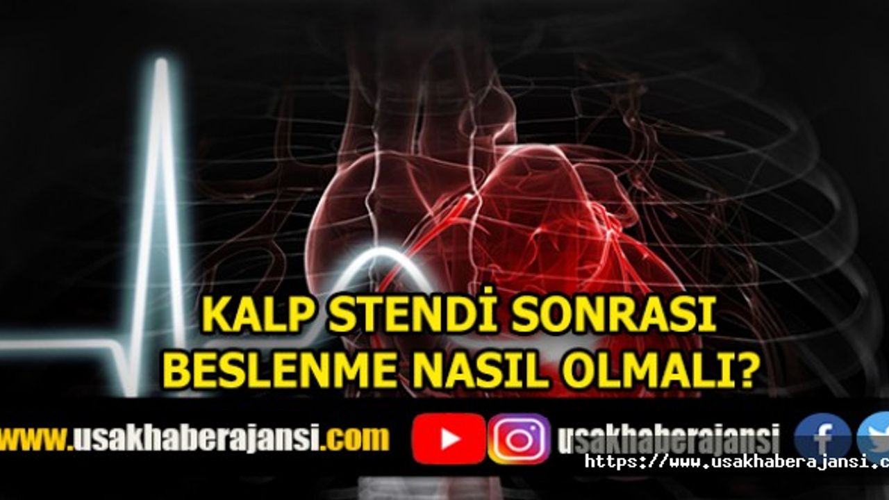 Kalp Stendi Sonrası Beslenme Nasıl Olmalı?