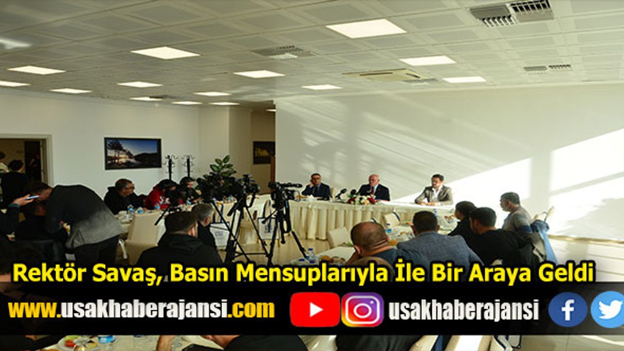 Rektör Savaş, Basın Mensuplarıyla İle Bir Araya Geldi