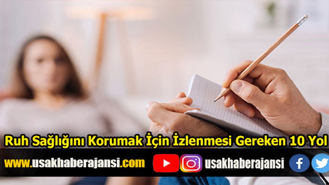Ruh Sağlığını Korumak İçin İzlenmesi Gereken 10 Yol