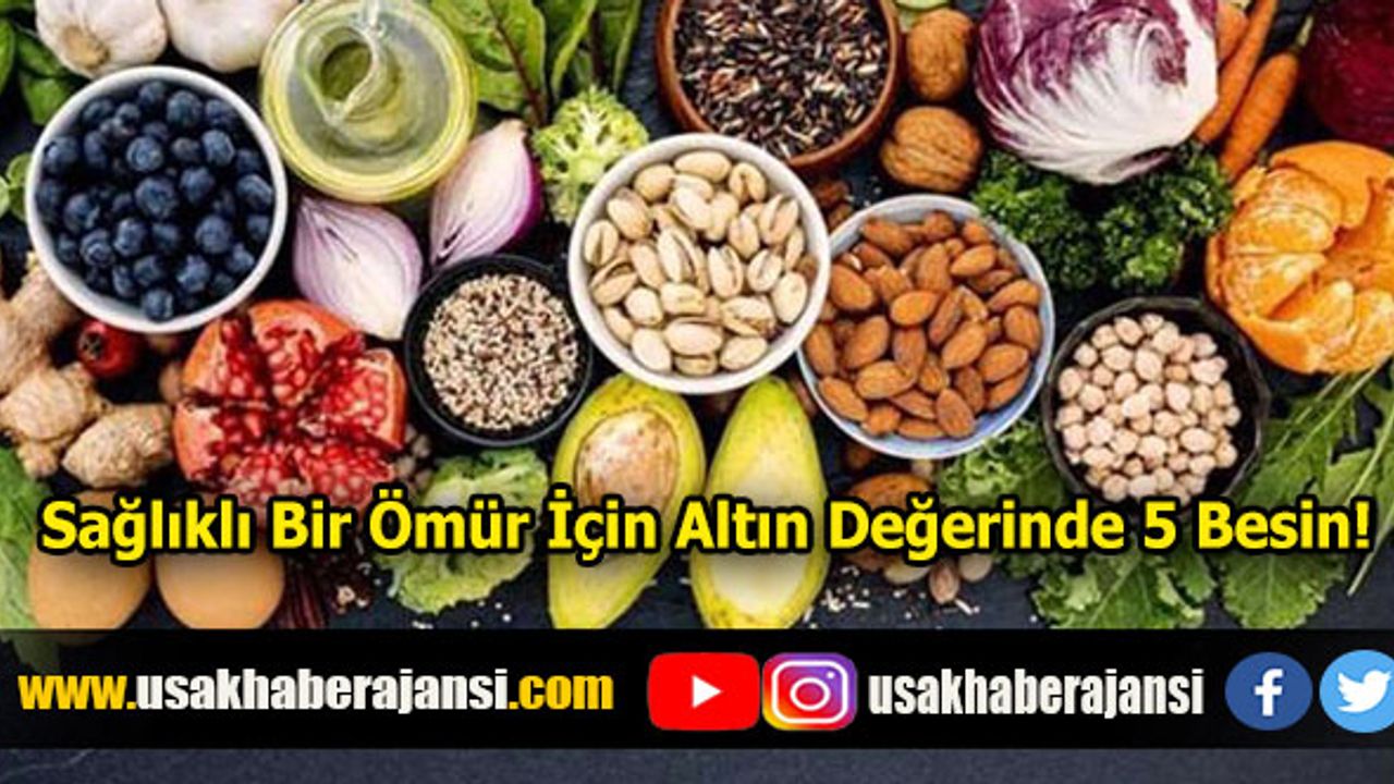 Sağlıklı Bir Ömür İçin Altın Değerinde 5 Besin!