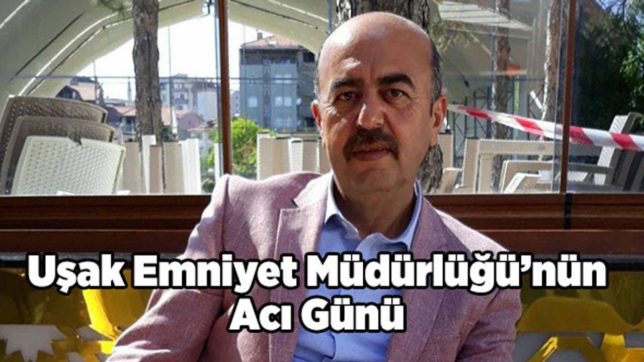 Uşak'ın Sevilen Simalarından Polis Memuru Süleyman Kayar Hayatını Kaybetti