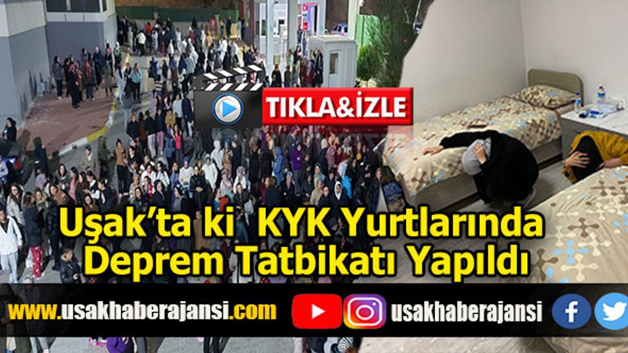Uşak’ta ki  KYK Yurtlarında Deprem Tatbikatı Yapıldı