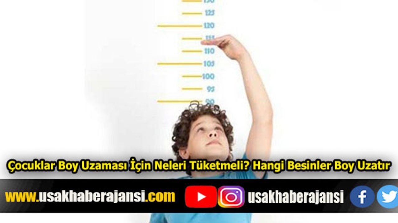 Çocuklar Boy Uzaması İçin Neleri Tüketmeli? Hangi Besinler Boy Uzatır?