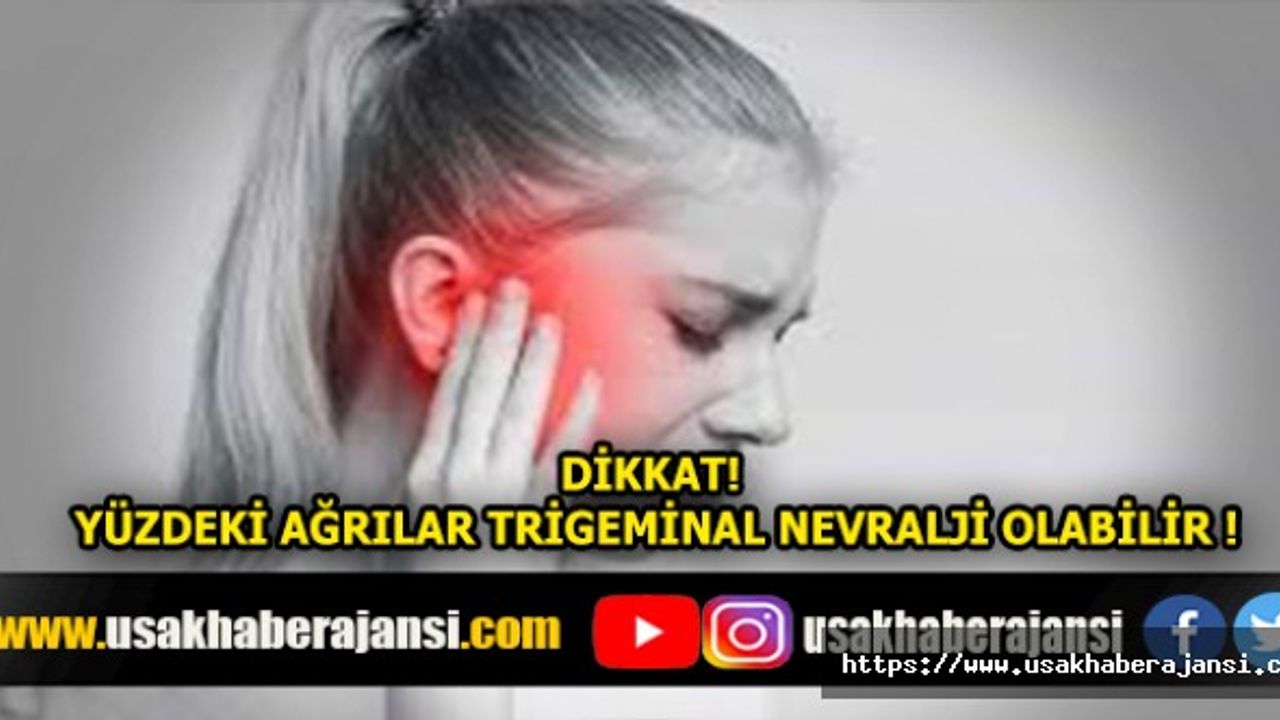 Dikkat! Yüzdeki Ağrılar Trigeminal Nevralji Olabilir !