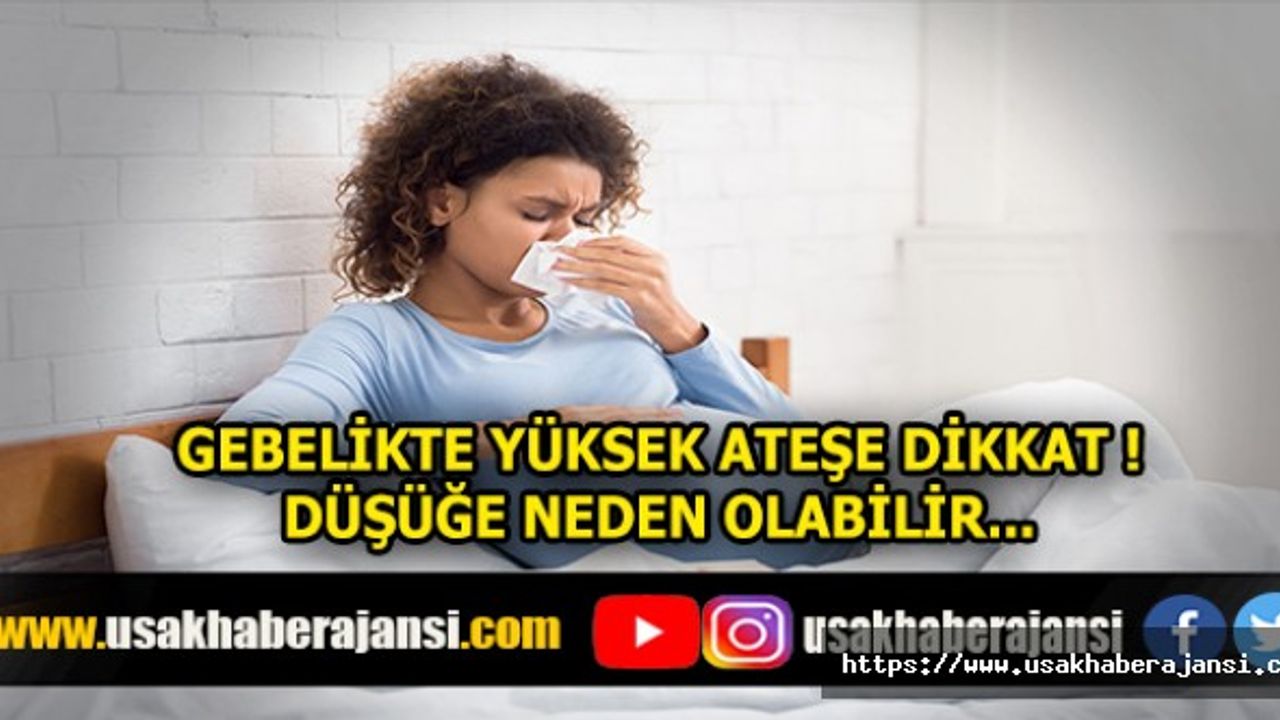 Gebelikte Yüksek Ateşe Dikkat ! Düşüğe Neden Olabilir...