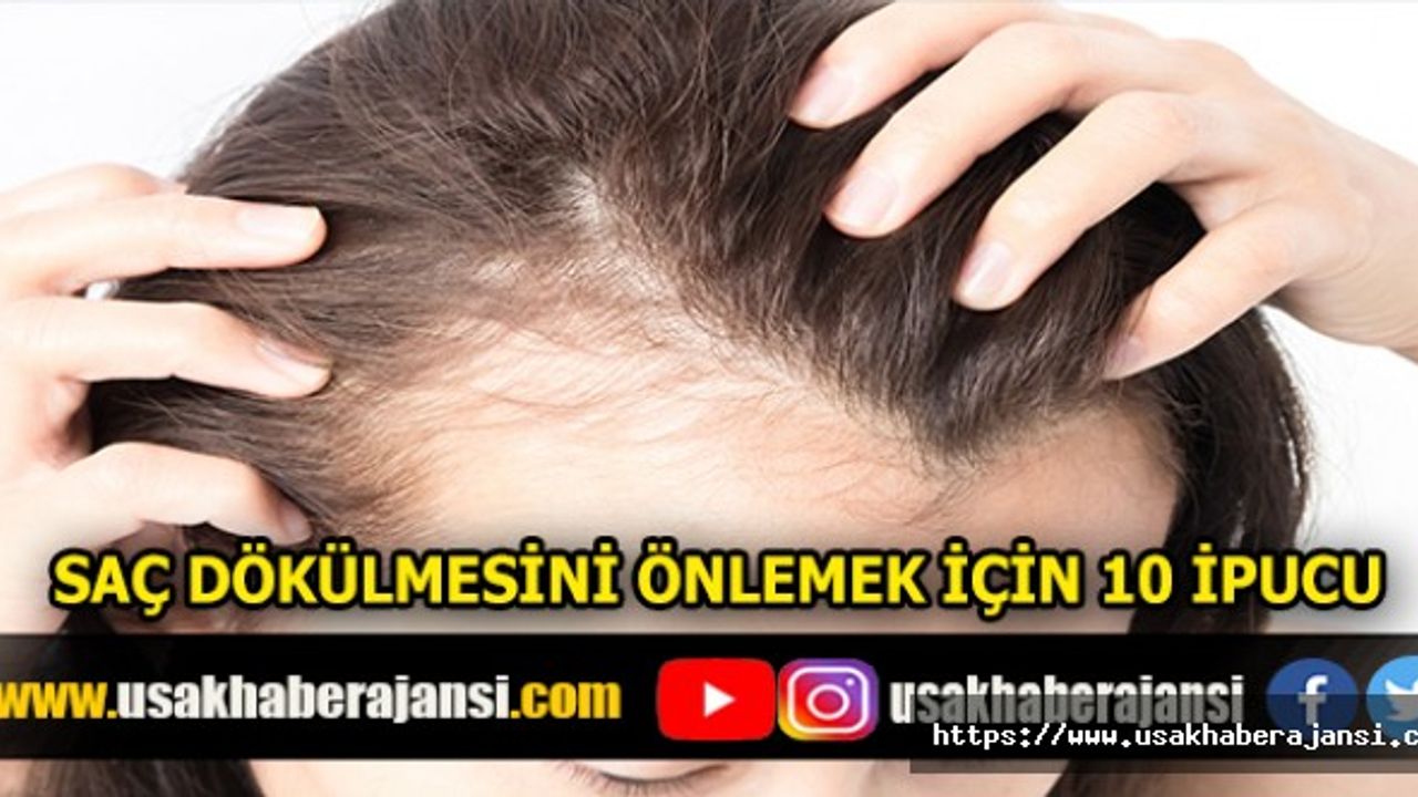 Saç Dökülmesini Önlemek İçin 10 İpucu