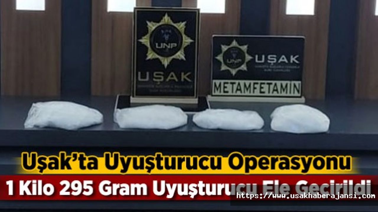 Uşak’ta Uyuşturucu Operasyonu 1 Kilo 295 Gram Uyuşturucu Ele Geçirildi