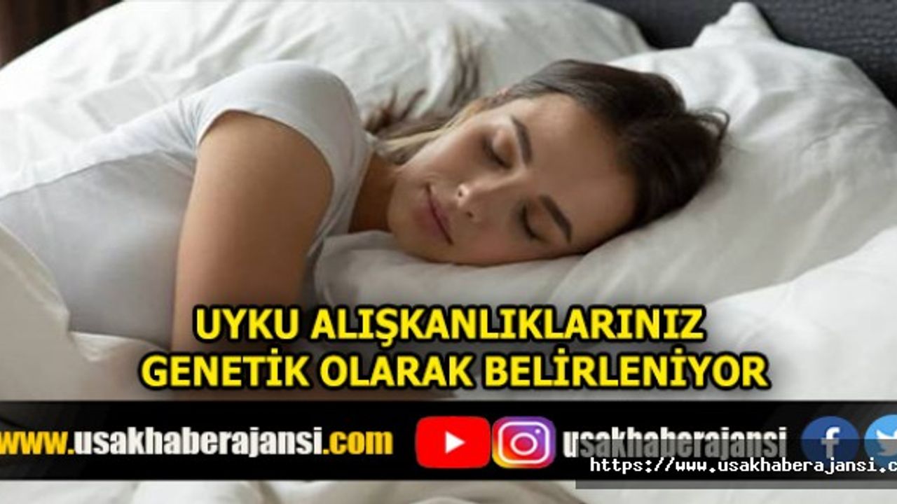 Uyku Alışkanlıklarınız Genetik Olarak Belirleniyor