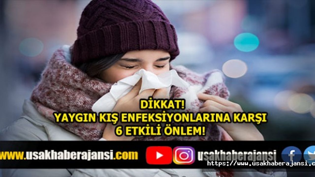 Dikkat! Yaygın Kış Enfeksiyonlarına Karşı 6 Etkili Önlem!