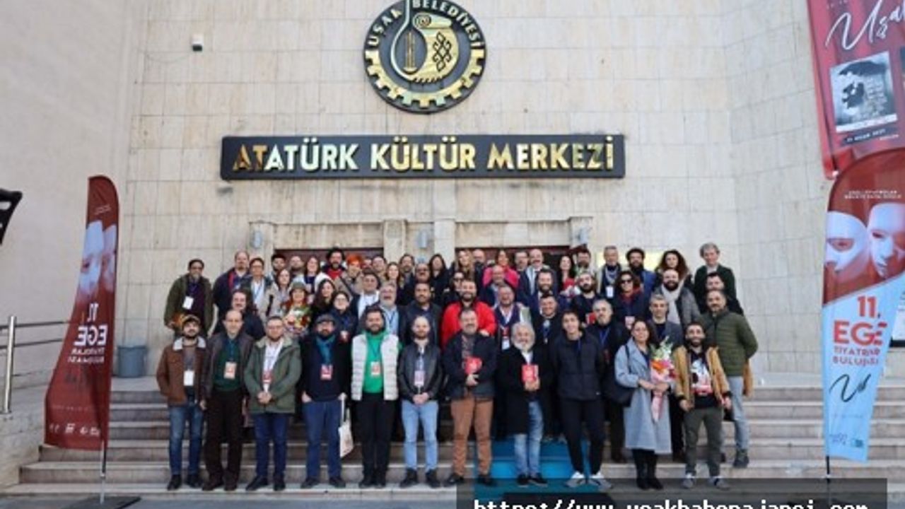 Ege Tiyatrolar Birliği Buluşması Uşakta Gerçekleşti